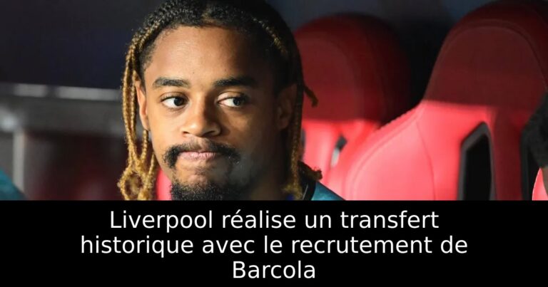 Liverpool réalise un transfert historique avec le recrutement de Barcola