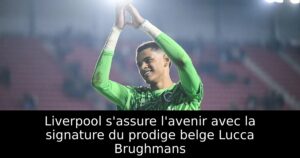 Liverpool s&rsquo;assure l&rsquo;avenir avec la signature du prodige belge Lucca Brughmans
