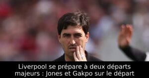 Liverpool se prépare à deux départs majeurs : Jones et Gakpo sur le départ