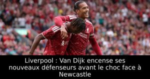 Liverpool : Van Dijk encense ses nouveaux défenseurs avant le choc face à Newcastle