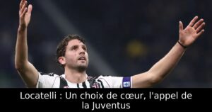 Locatelli : Un choix de cœur, l&rsquo;appel de la Juventus