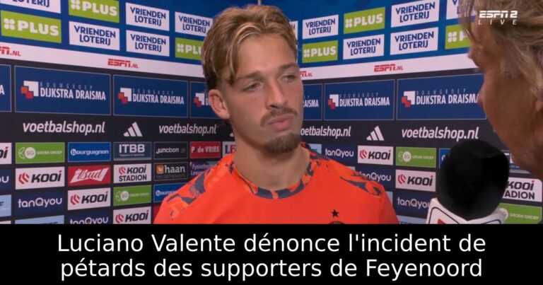 Luciano Valente dénonce l'incident de pétards des supporters de Feyenoord