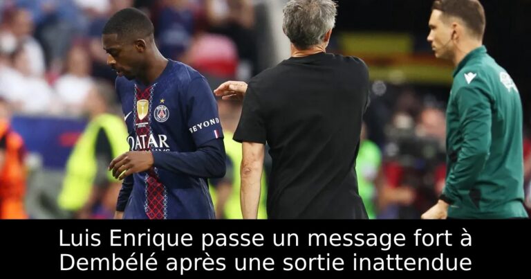 Luis Enrique passe un message fort à Dembélé après une sortie inattendue