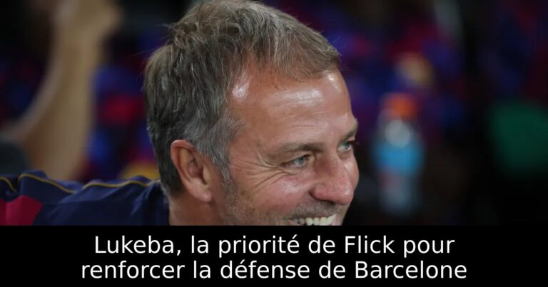 Lukeba, la priorité de Flick pour renforcer la défense de Barcelone