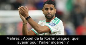 Mahrez : Appel de la Roshn League, quel avenir pour l&rsquo;ailier algérien ?