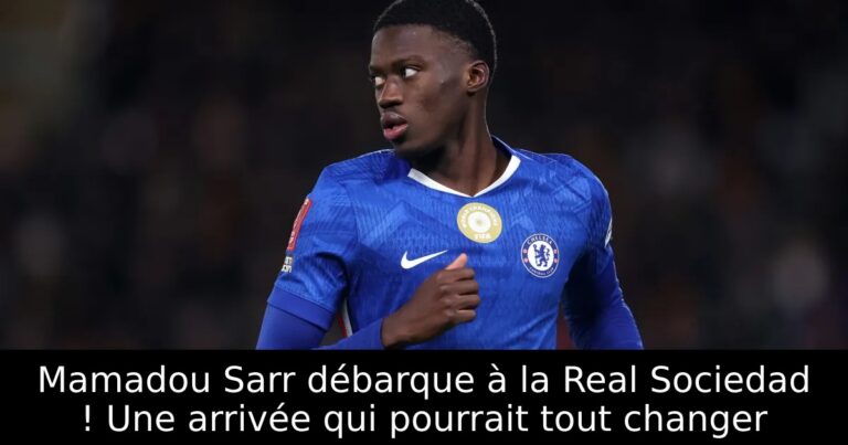 Mamadou Sarr débarque à la Real Sociedad ! Une arrivée qui pourrait tout changer