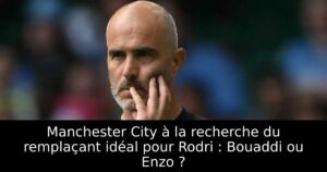 Manchester City à la recherche du remplaçant idéal pour Rodri : Bouaddi ou Enzo ?