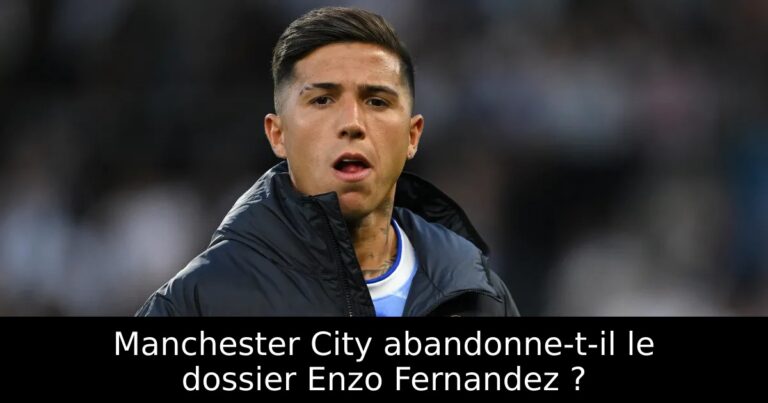 Manchester City abandonne-t-il le dossier Enzo Fernandez ?