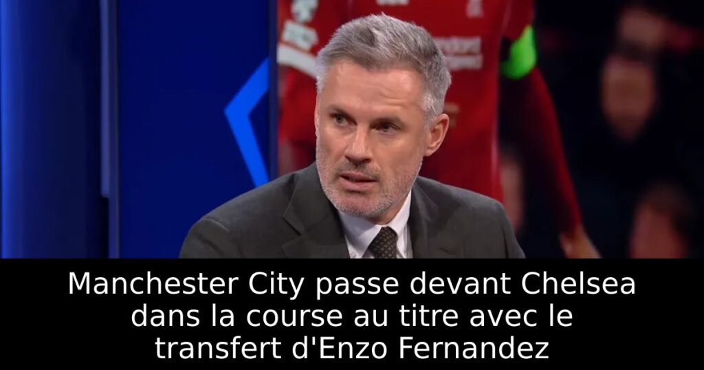 Manchester City passe devant Chelsea dans la course au titre avec le transfert d&rsquo;Enzo Fernandez