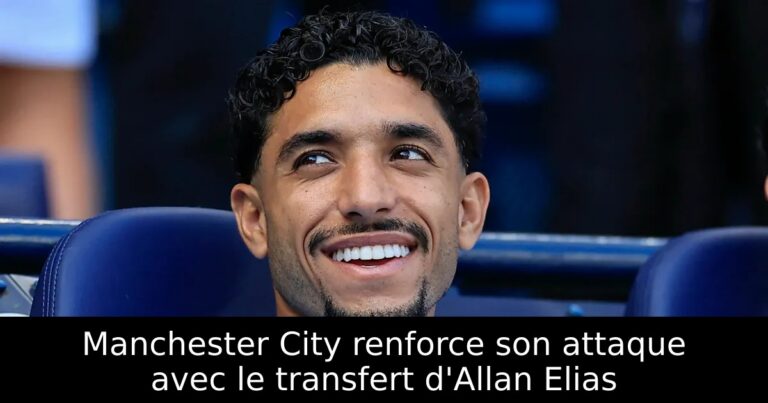 Manchester City renforce son attaque avec le transfert d'Allan Elias