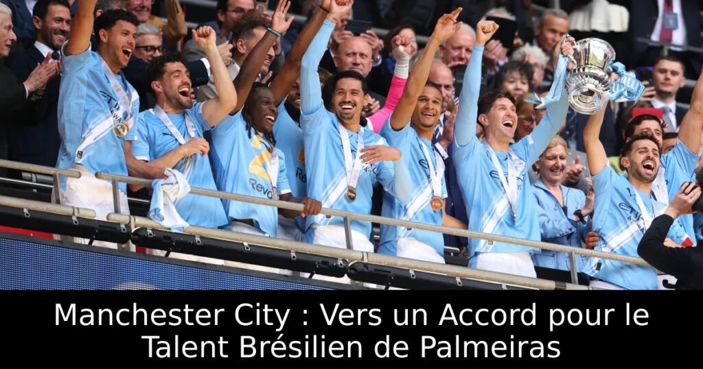 Manchester City : Vers un Accord pour le Talent Brésilien de Palmeiras