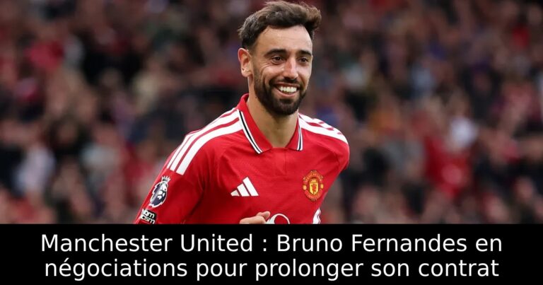 Manchester United : Bruno Fernandes en négociations pour prolonger son contrat