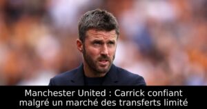 Manchester United : Carrick confiant malgré un marché des transferts limité