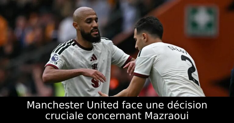 Manchester United face une décision cruciale concernant Mazraoui