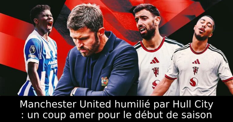 Manchester United humilié par Hull City : un coup amer pour le début de saison
