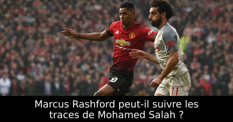 Marcus Rashford peut-il suivre les traces de Mohamed Salah ?
