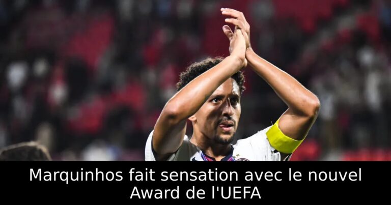 Marquinhos fait sensation avec le nouvel Award de l'UEFA
