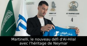 Martinelli, le nouveau défi d&rsquo;Al-Hilal avec l&rsquo;héritage de Neymar