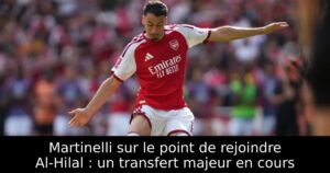 Martinelli sur le point de rejoindre Al-Hilal : un transfert majeur en cours