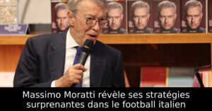 Massimo Moratti révèle ses stratégies surprenantes dans le football italien