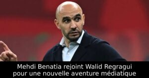 Mehdi Benatia rejoint Walid Regragui pour une nouvelle aventure médiatique