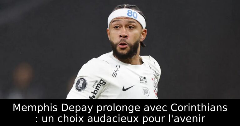 Memphis Depay prolonge avec Corinthians : un choix audacieux pour l'avenir