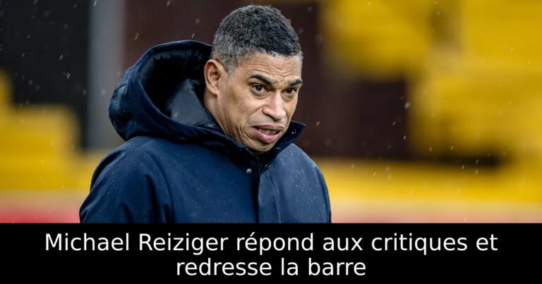 Michael Reiziger répond aux critiques et redresse la barre