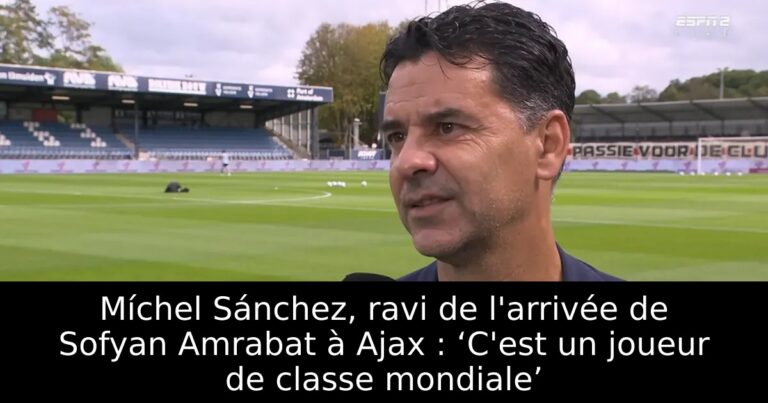 Míchel Sánchez, ravi de l'arrivée de Sofyan Amrabat à Ajax : ‘C'est un joueur de classe mondiale’
