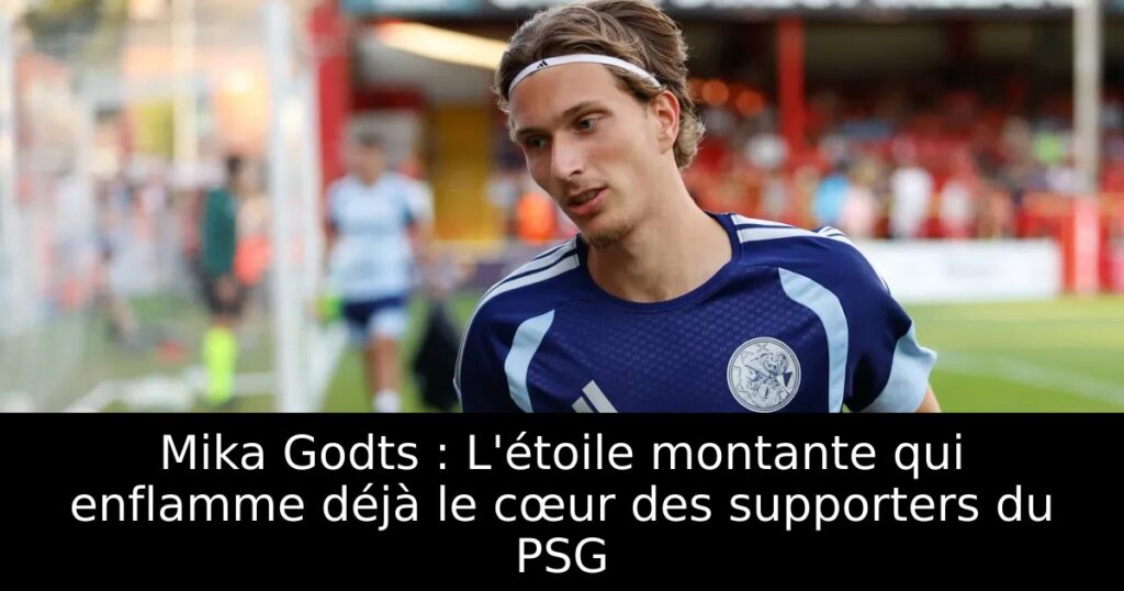 Mika Godts : L&rsquo;étoile montante qui enflamme déjà le cœur des supporters du PSG