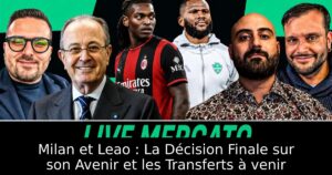 Milan et Leao : La Décision Finale sur son Avenir et les Transferts à venir