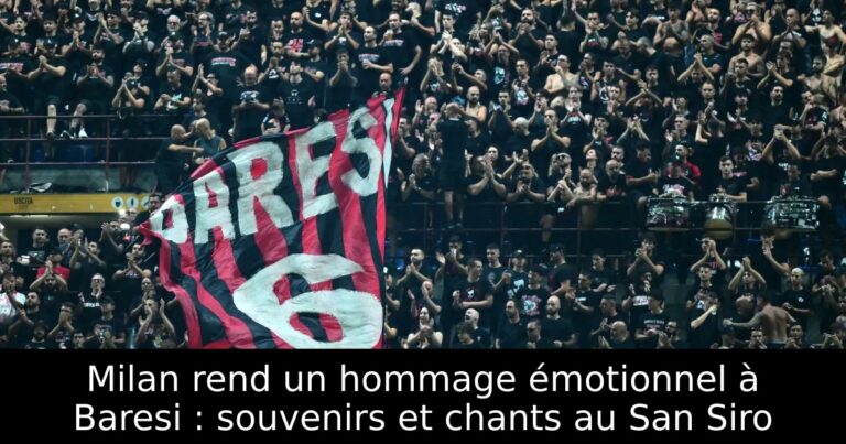 Milan rend un hommage émotionnel à Baresi : souvenirs et chants au San Siro