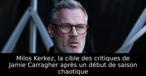Milos Kerkez, la cible des critiques de Jamie Carragher après un début de saison chaotique