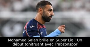 Mohamed Salah brille en Super Lig : Un début tonitruant avec Trabzonspor