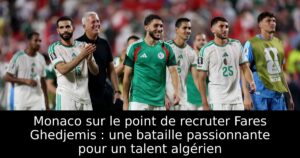Monaco sur le point de recruter Fares Ghedjemis : une bataille passionnante pour un talent algérien