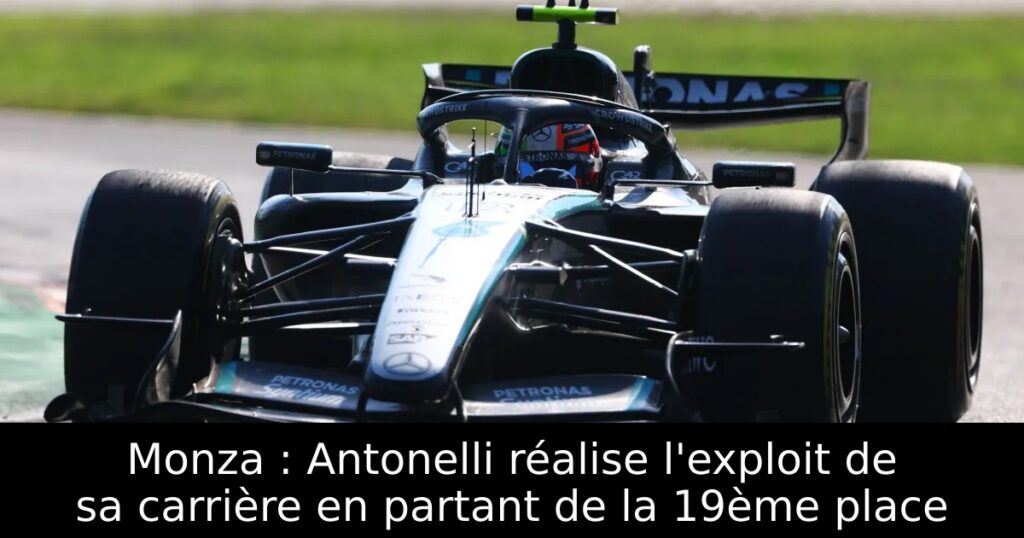 Monza : Antonelli réalise l&rsquo;exploit de sa carrière en partant de la 19ème place