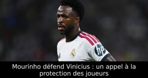 Mourinho défend Vinicius : un appel à la protection des joueurs