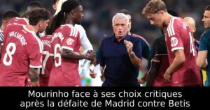 Mourinho face à ses choix critiques après la défaite de Madrid contre Betis