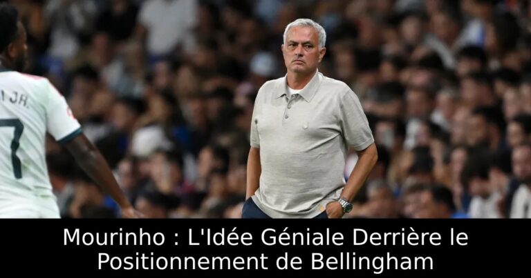 Mourinho : L'Idée Géniale Derrière le Positionnement de Bellingham