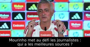 Mourinho met au défi les journalistes : qui a les meilleures sources ?
