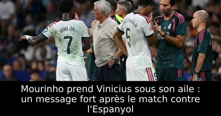 Mourinho prend Vinicius sous son aile : un message fort après le match contre l'Espanyol