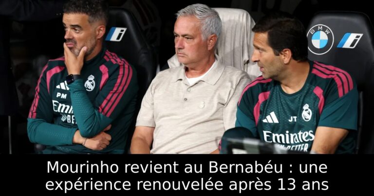 Mourinho revient au Bernabéu : une expérience renouvelée après 13 ans