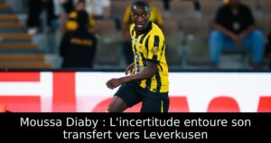 Moussa Diaby : L&rsquo;incertitude entoure son transfert vers Leverkusen