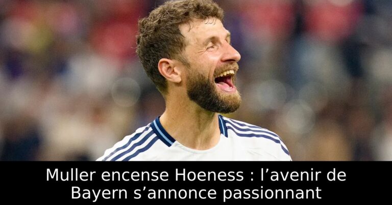 Muller encense Hoeness : l’avenir de Bayern s’annonce passionnant