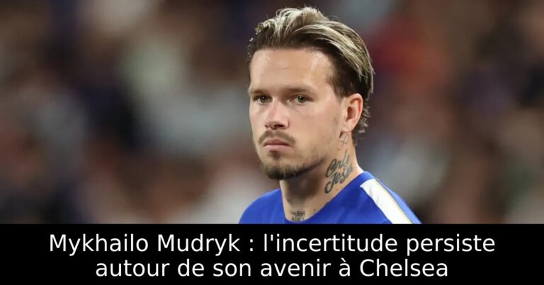 Mykhailo Mudryk : l'incertitude persiste autour de son avenir à Chelsea