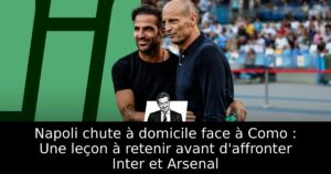 Napoli chute à domicile face à Como : Une leçon à retenir avant d&rsquo;affronter Inter et Arsenal
