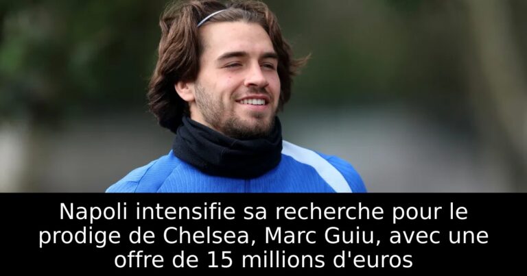 Napoli intensifie sa recherche pour le prodige de Chelsea, Marc Guiu, avec une offre de 15 millions d'euros