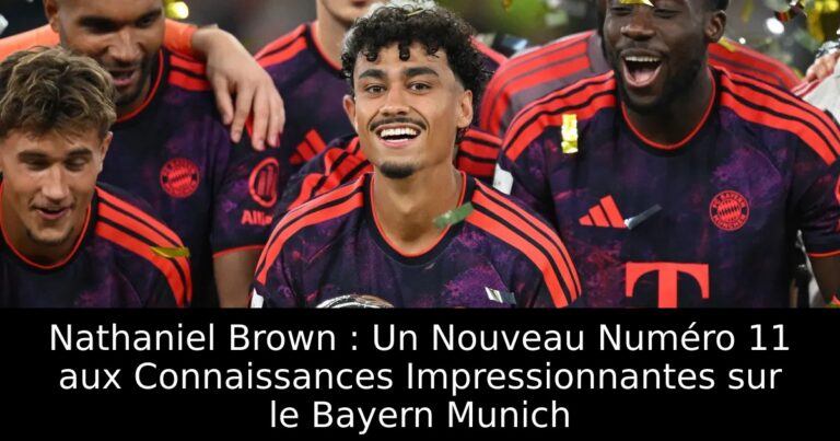 Nathaniel Brown : Un Nouveau Numéro 11 aux Connaissances Impressionnantes sur le Bayern Munich