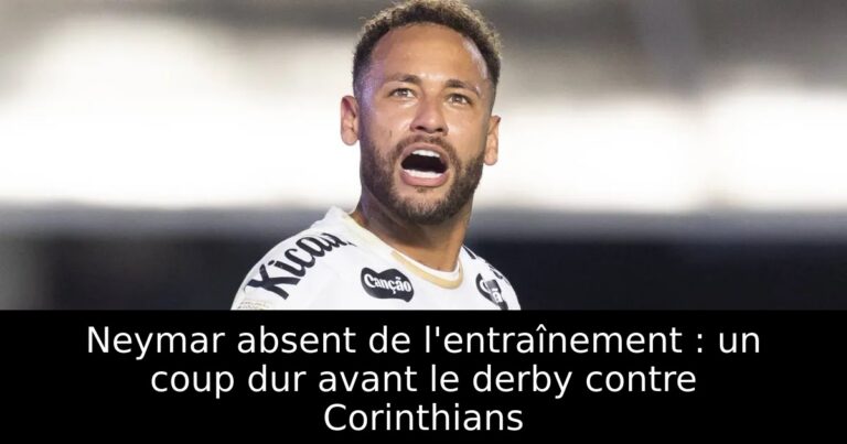 Neymar absent de l'entraînement : un coup dur avant le derby contre Corinthians