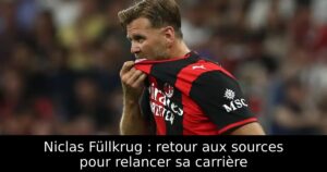 Niclas Füllkrug : retour aux sources pour relancer sa carrière