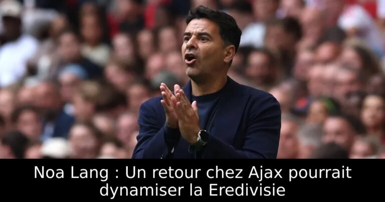 Noa Lang : Un retour chez Ajax pourrait dynamiser la Eredivisie